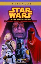 Star Wars. Mercanca dura. La guerra de los cazarrecompensas (novela) Vol.3 de 3