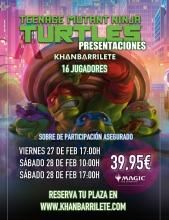 Presentaciones MTG Teenage Mutant Ninja Turtles / Tortugas Ninja (AH, solo lista de jugadores, no torneo en tienda)